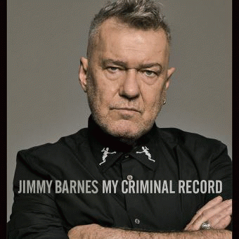 Jimmy Barnes : My Criminal Record